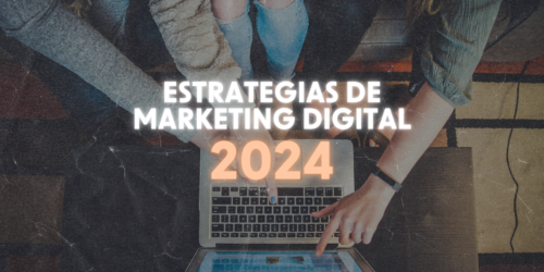 Estrategias de Marketing Digital 2024